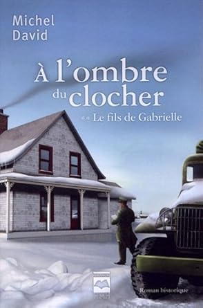 À l'ombre du clocher, tome 2 : Le fils de Gabrielle livre Michel David