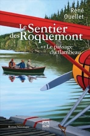 Le sentier des Roquemont, tome 2 : Le passage du flambeau livre René Ouellet