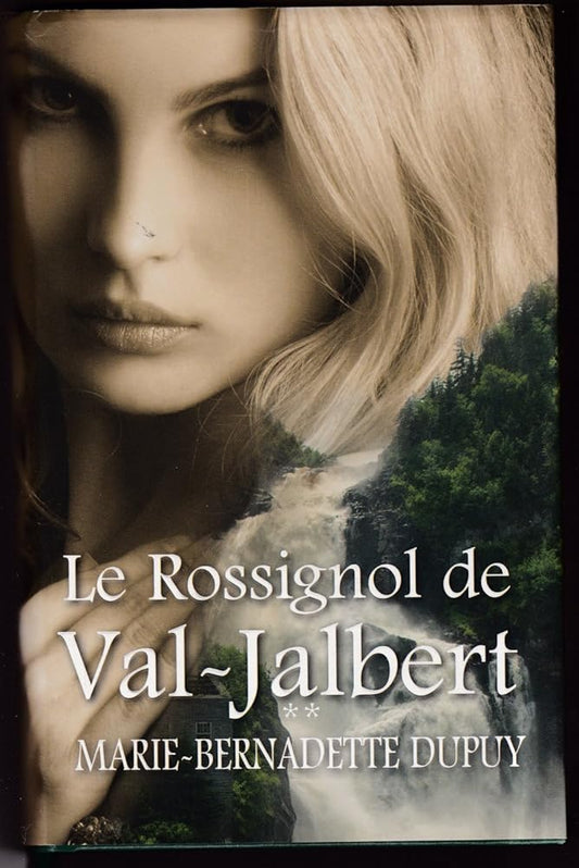 L'enfant des neiges, tome 2 : Le rossignol de Val-Jalbert par Marie-Bernadette Dupuy
