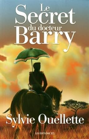 Le secret du docteur Barry livre Sylvie Ouellette