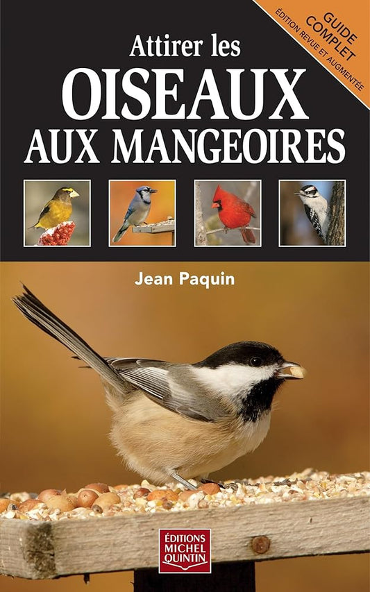 Attirer les oiseaux aux mangeoires Jean Paquin