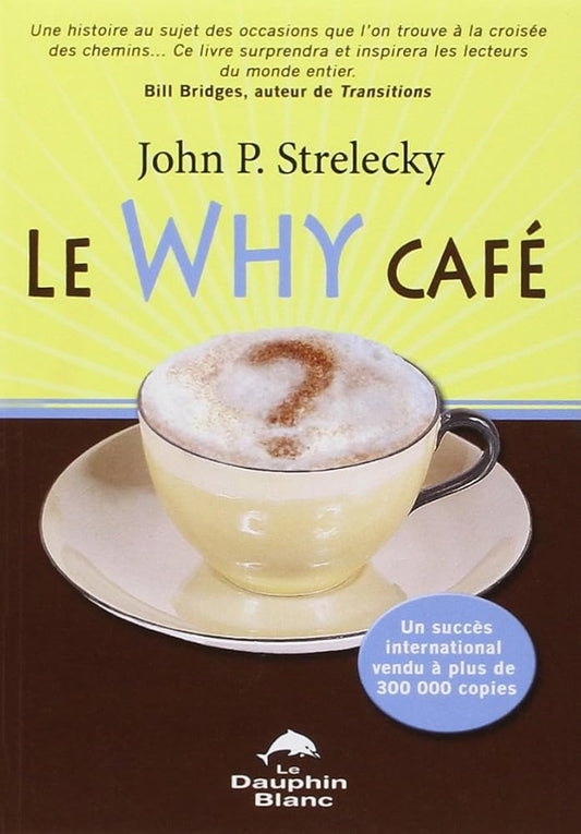 Le Why Café John P. Strelecky