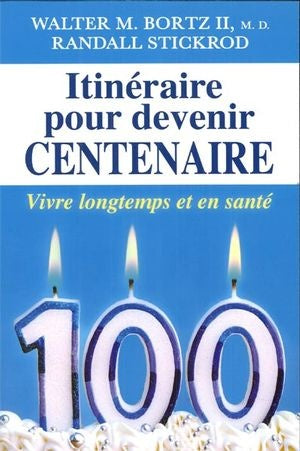 Itinéraire pour devenir centenaire livre