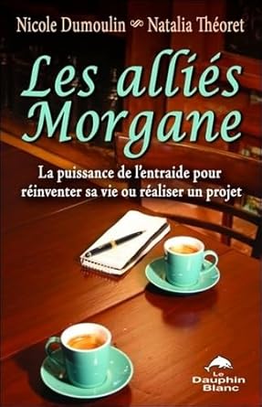 Les alliés Morgane livre Nicole Dumoulin Natalia Théoret