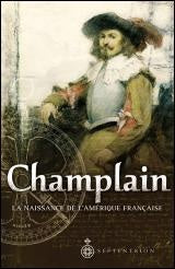 Champlain : La naissance de l'Amérique française par Raymonde Litalien et Denis Vaugeois