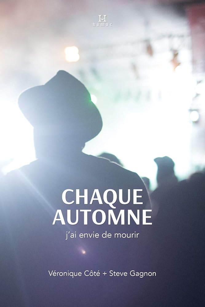 Chaque automne, j'ai envie de mourir : secrets par Véronique Côté, Steve Gagnon