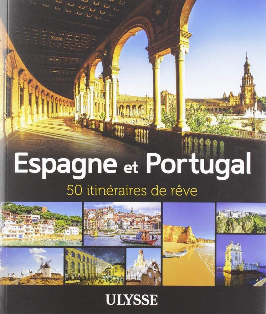 Espagne et Portugal - 50 itinéraires de rêve 
