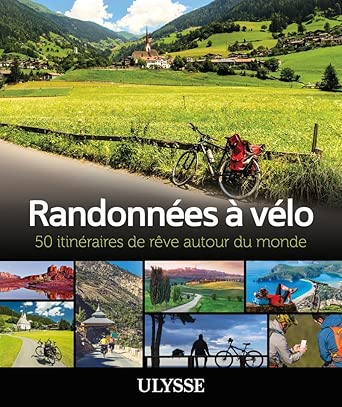 Randonnées à vélo - 50 itinéraires de rêve autour du monde 