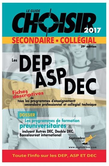 Le guide Choisir 2017 : Secondaire · Collégial