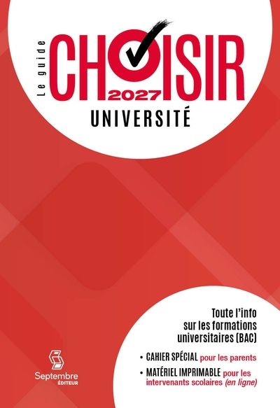 Guide choisir - Université 2027 : 26e édition - Toute l'information sur les formations universitaires (BAC) par Septembre éditeur