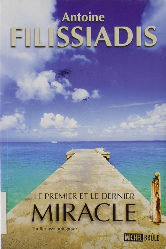 Le premier et le dernier miracle livre Antoine Filissiadis