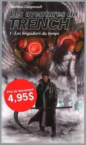 Les aventures du Trench 1 : Les brigadiers du temps