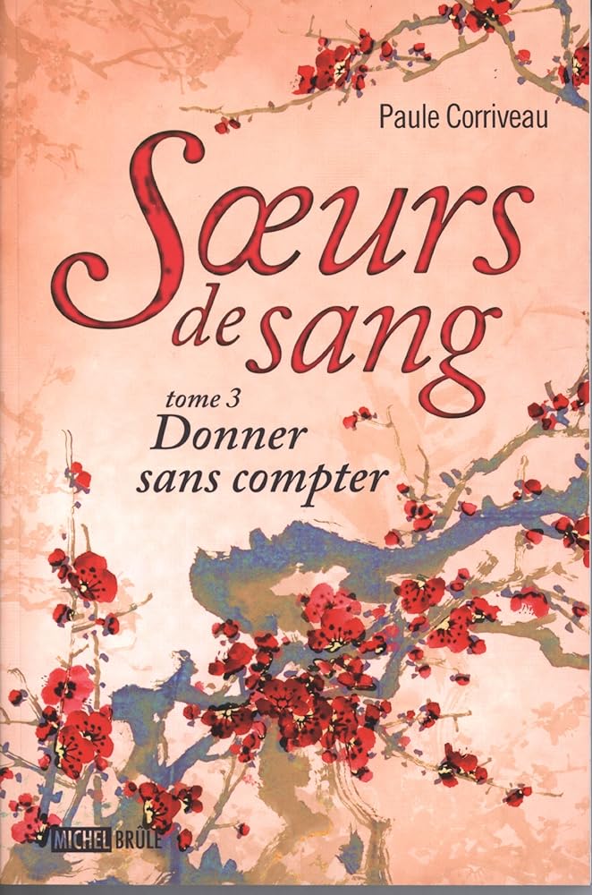 Soeurs de sang, tomes 1 à 3 livres Paule Corriveau