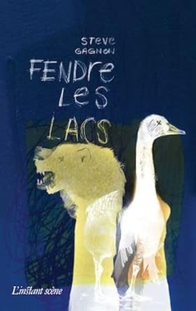 Fendre les lacs par Steve Gagnon