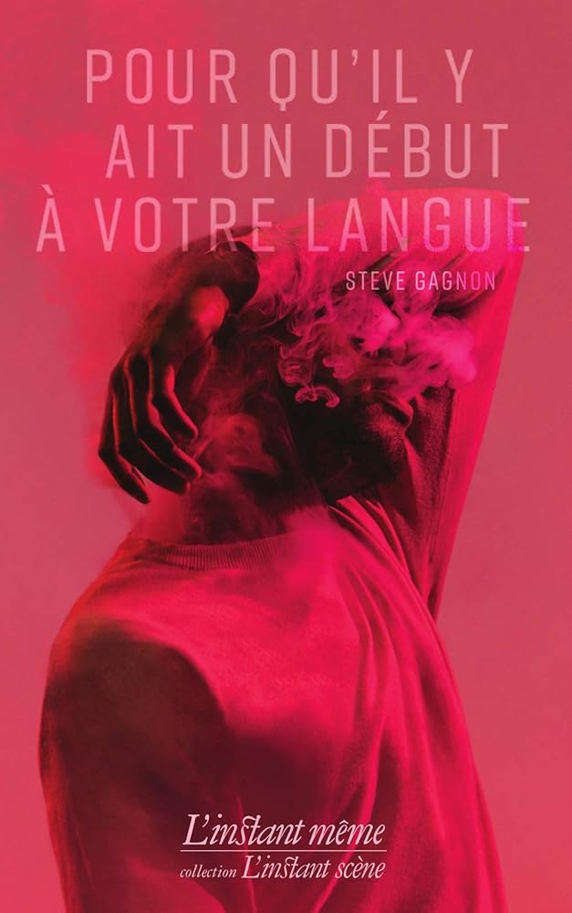 Pour qu'il y ait un début à votre langue par Steve Gagnon