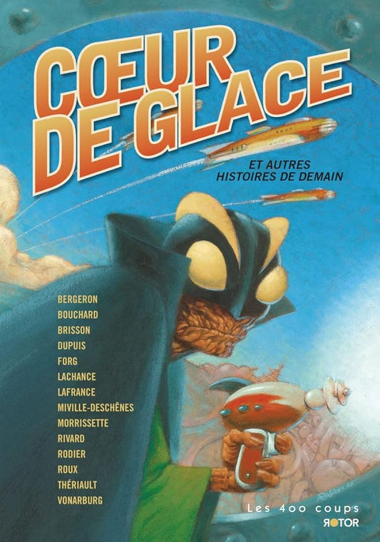 Coeur de glace et autres histoires de demain Jean-François Bergeron