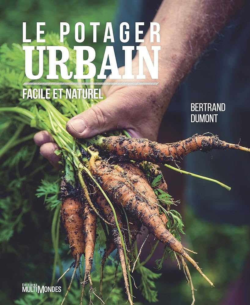 Le potager urbain : Facile et naturel par Bertrand Dumont