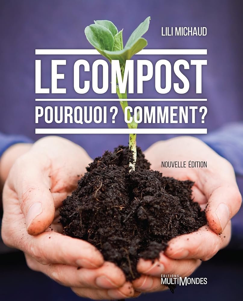 Le compost : Pourquoi? Comment? par Lili Michaud