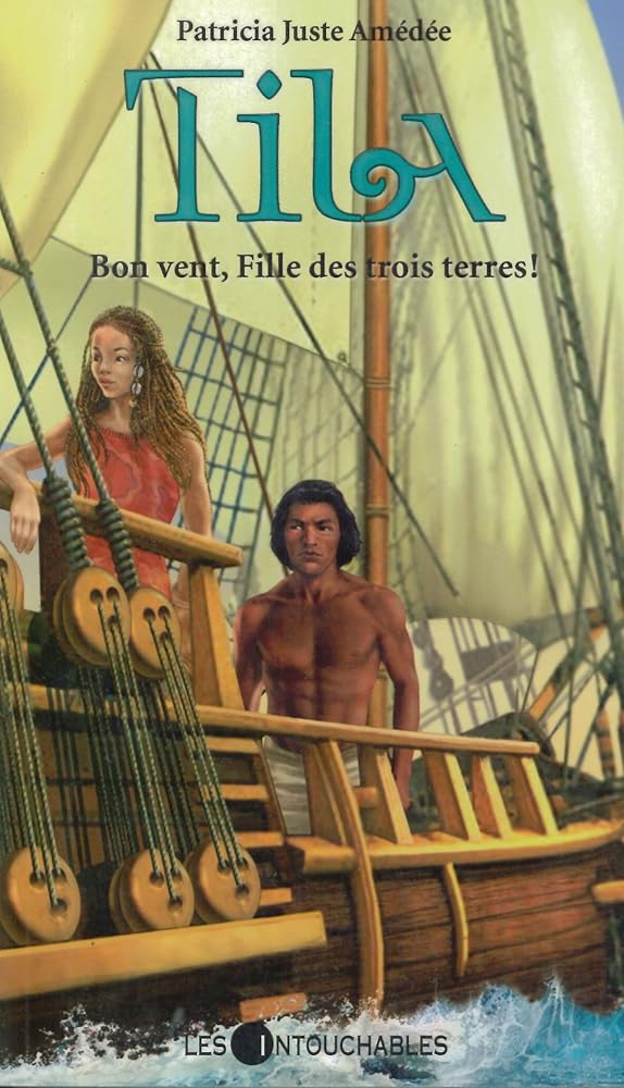 Tila tome 2 : Bon vent, Fille des trois terres ! livre Patricia Juste Amédée