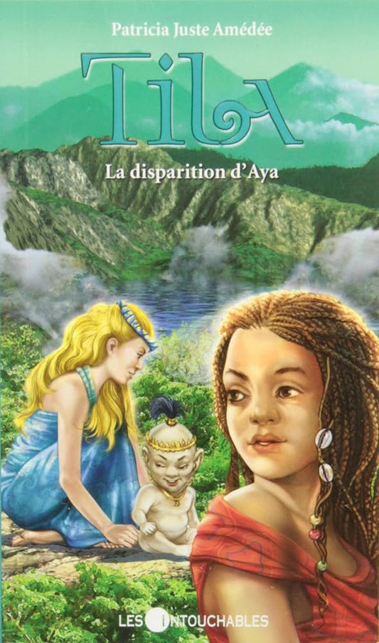 Tila, tome 3 : La disparition d'Aya livre Patricia Juste Amédée