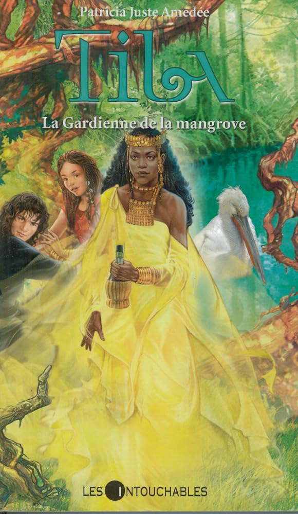 Tila, tome 4 : La Gardienne de la mangrove livre Patricia Juste Amédée