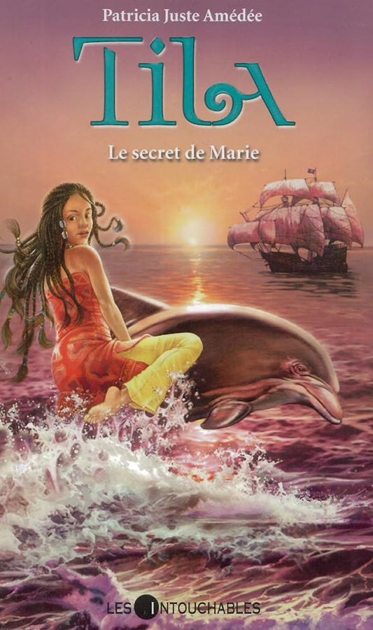 Tila, tome 5 : Le secret de Marie livre Patricia Juste Amédée