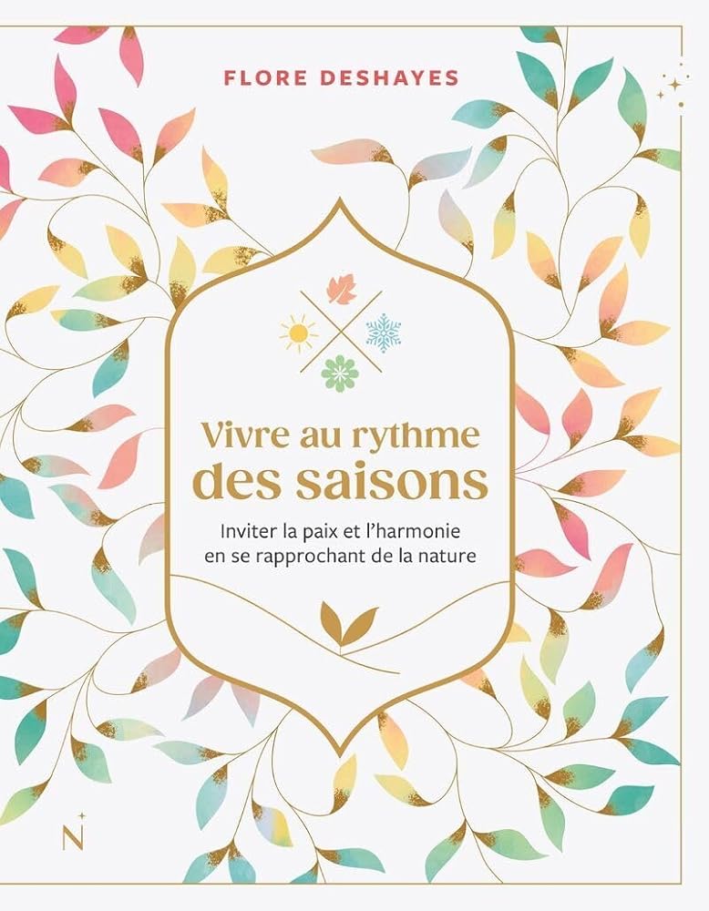 Vivre au rythme des saisons par Flore Deshayes