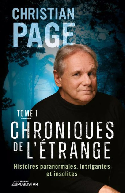 Chroniques de l'étrange T.1 : Chroniques de l'étrange, tome 1 - Histoires paranormales, intrigantes et insolites par Christian Page