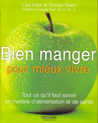 Bien manger pour mieux vivre livre Lisa Hark Darwin Deen