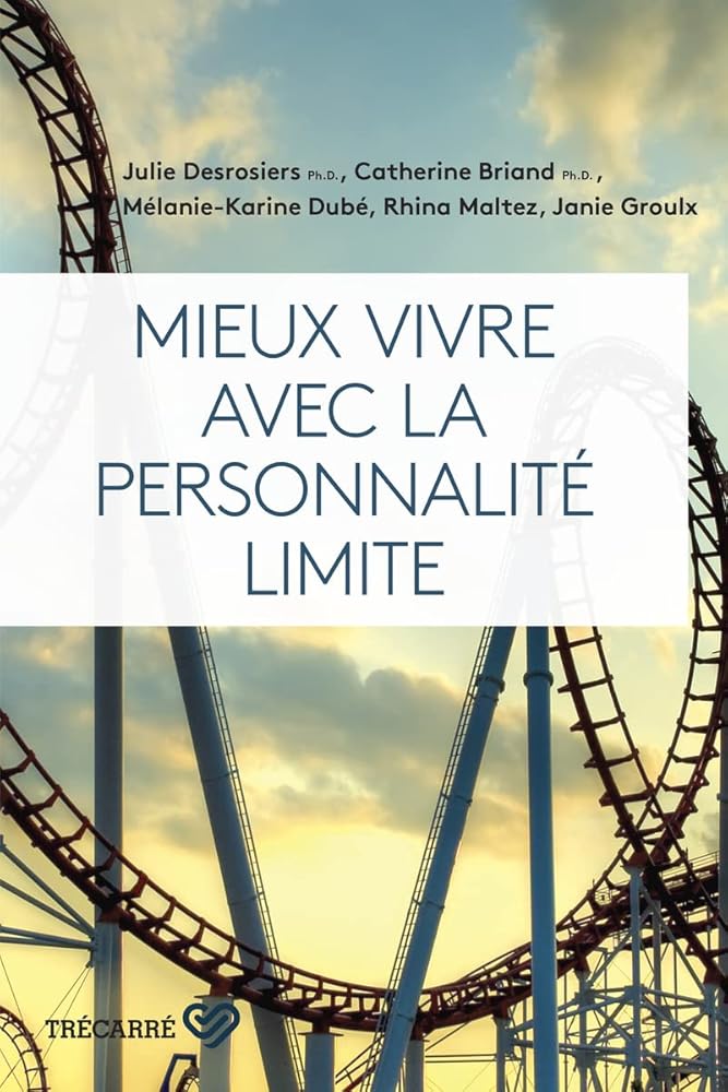 Mieux vivre avec la personnalité limite livre Mélanie-Karine Dubé