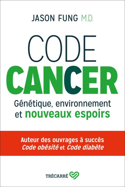 Code cancer : Génétique, environnement et nouveaux espoirs par Jason Fung