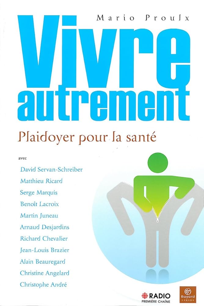 Vivre autrement : Plaidoyer pour la santé livre Mario Proulx