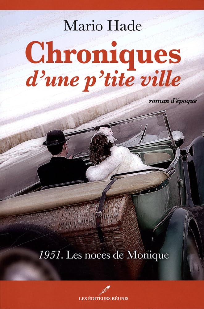 Chroniques d'une p'tite ville, tome 2 1951 : Les noces de Monique