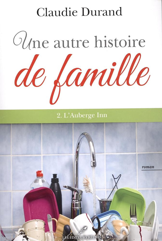 Une autre histoire de famille, tome 2 : L'Auberge Inn livre Claudie Durand