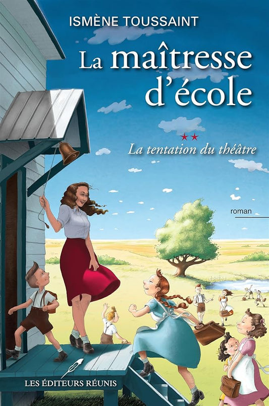 La maîtresse d'école, tome 2 : La tentation du théâtre par Ismène Toussaint