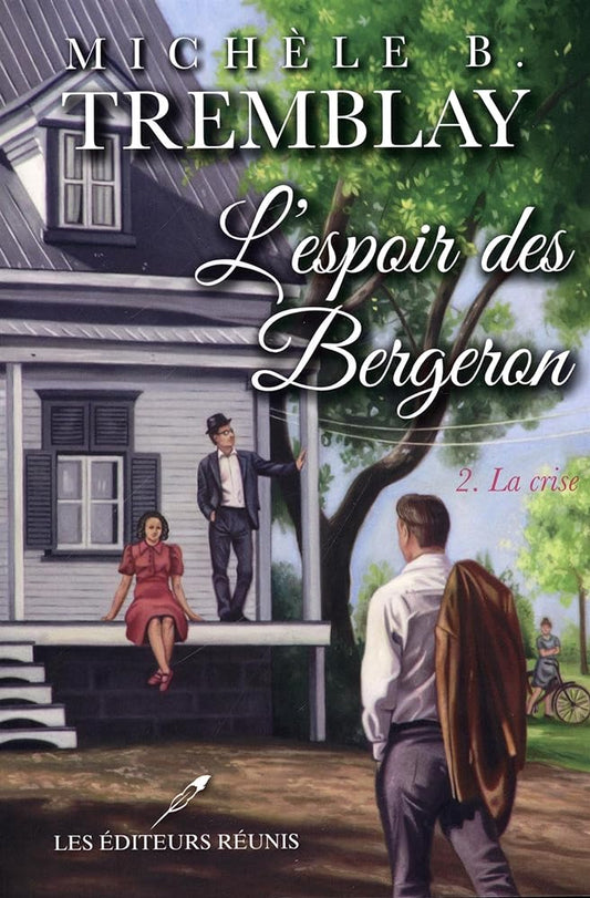 L'espoir des Bergeron, tome 2 : La crise livre Michèle B. Tremblay