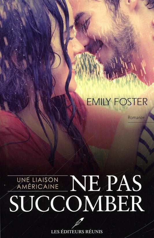 Une liaison américaine, tome 1 : Ne pas succomber livre Emily Foster