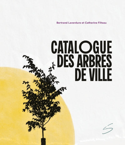 Catalogue des arbres de ville par Bertrand Laverdure