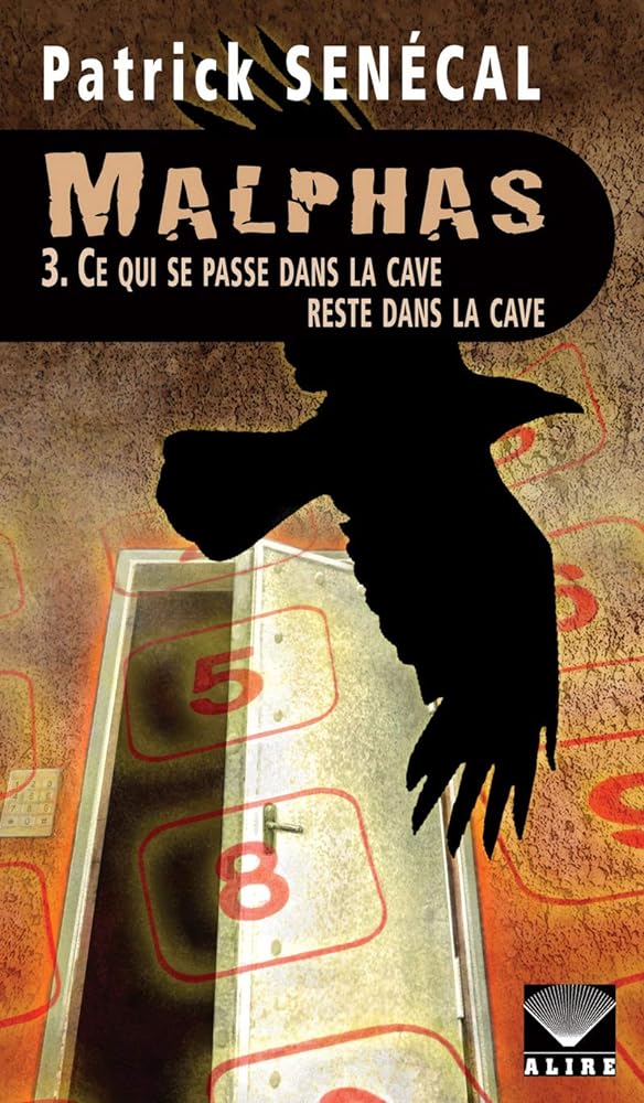 Malphas, tome 3 : Ce qui se passe dans la cave reste dans la cave Patrick Senécal