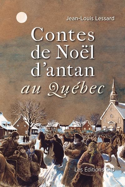 Contes de Noël d’antan au Québec, vol. 1 par Jean-Louis Lessard