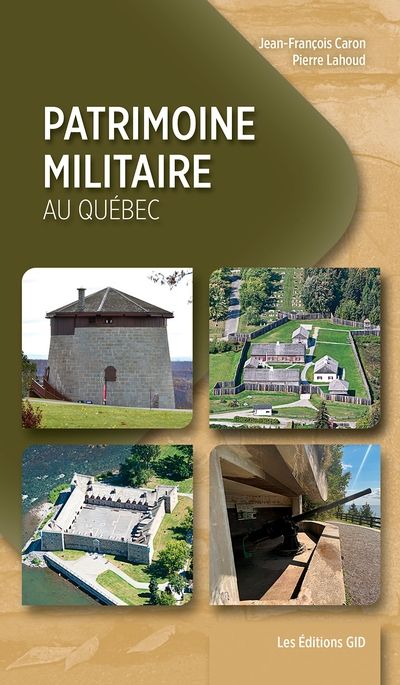 Patrimoine militaire au Québec par Jean-François Caron