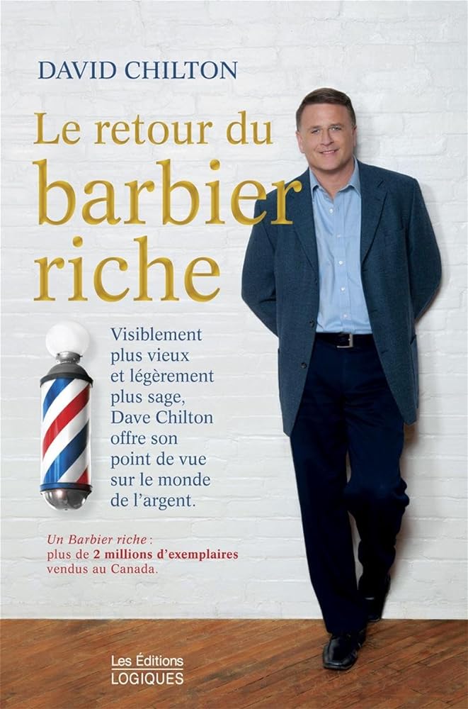 Le retour du barbier riche : visiblement plus vieux et légèrement plus sage, Dave Chilton vous offre son point de vue sur le monde de l'argent par David Barr Chilton