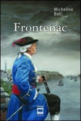 Frontenac, tomes 1 et 2 livres Micheline Bail