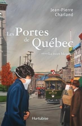 Les portes de Québec, tome 4 : La mort bleue livre Jean-Pierre Charland