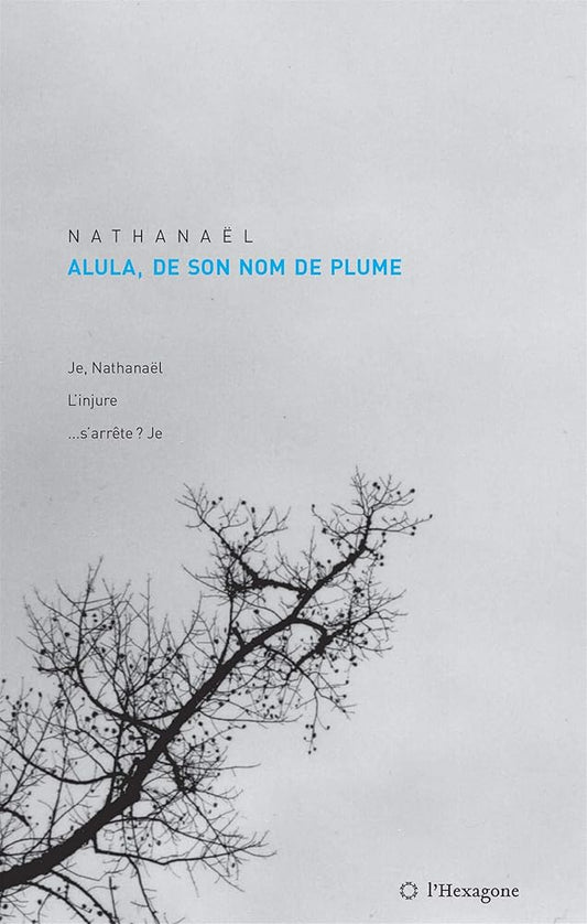 Alula, de son nom de plume par Nathanaël