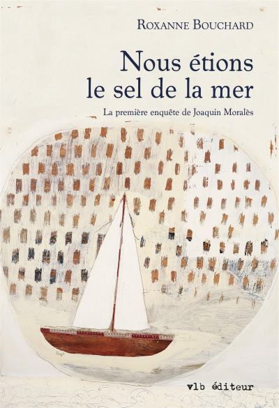 Nous étions le sel de la mer par Roxanne Bouchard