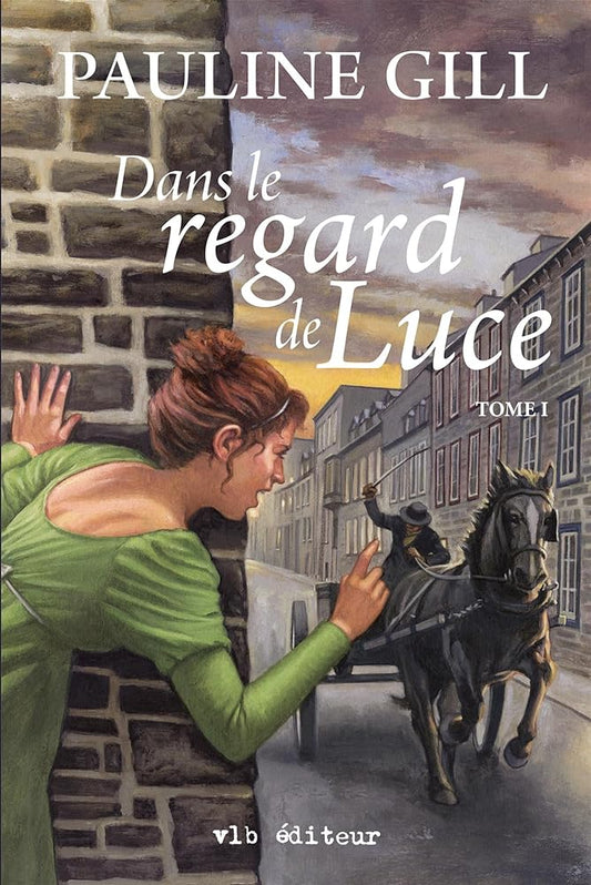 Dans le regard de Luce, tome 1 livre Pauline Gill