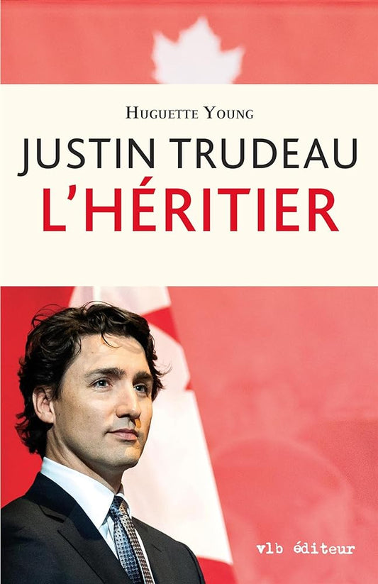 Justin Trudeau : l'héritier Huguette Young