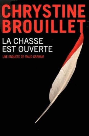 La chasse est ouverte Chrystine Brouillet