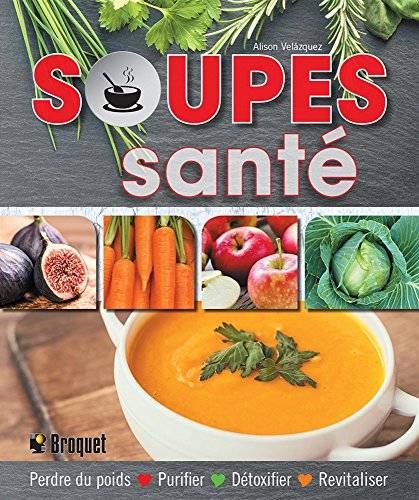 Soupes santé livre Alison Velazquez